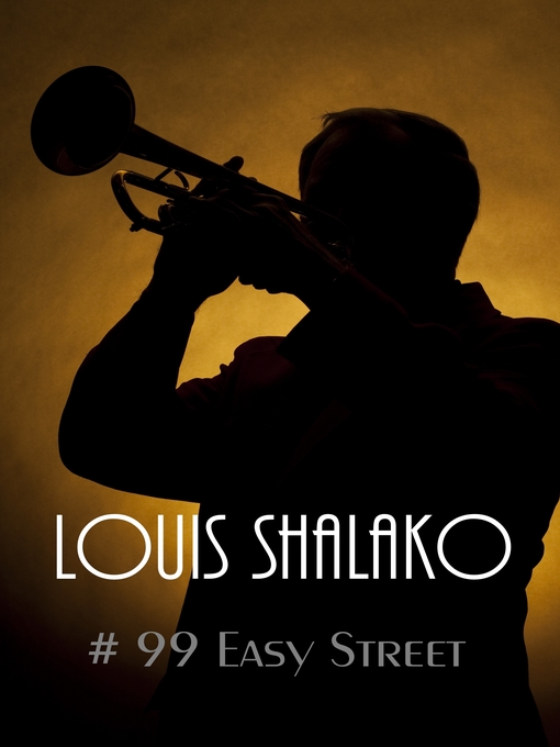 Title details for # 99 Easy Street by Louis Shalako - Available